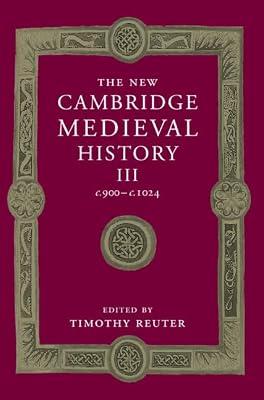 The New Cambridge Medieval History: Volume 3, c.900-c.1024 (The New Cambridge Medieval History, Series Number 3) | Hardcover | History