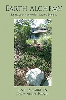 Earth Alchemy: Aligning Your Home with Nature's Energies by Parker, Anne; Susani, Dominique | Paperback | Body