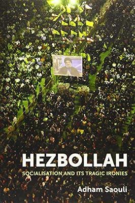 Hezbollah: Socialisation and Its Tragic Ironies by Saouli, Adham | Paperback | Political Science