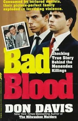 Bad Blood: The Shocking True Story Behind the Menendez Killings by Davis, Don | Paperback