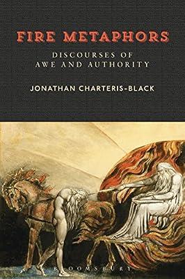 Fire Metaphors: Discourses of Awe and Authority by Charteris-Black, Jonathan | Paperback | Language Arts & Disciplines