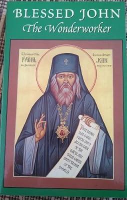 Blessed John the Wonderworker by Fr Seraphim Rose; Abbot Herman | Paperback | Religion & Beliefs