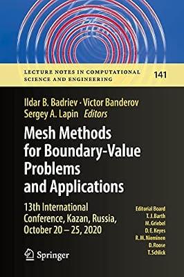 Mesh Methods for Boundary-Value Problems and Applications: 13th International Conference, Kazan, Russia, October 20-25, 2020: 141 (Lecture Notes in Computational Science and Engineering) | Hardcover | Applied Mathematics