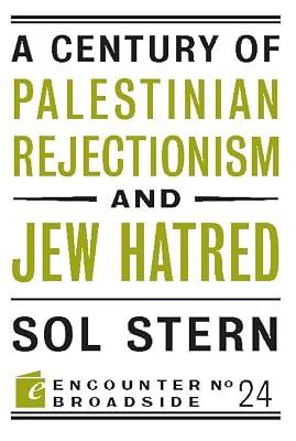 A Century of Palestinian Rejectionism and Jew Hatred: 24 (Encounter Broadsides) by Stern, Sol | Paperback | History