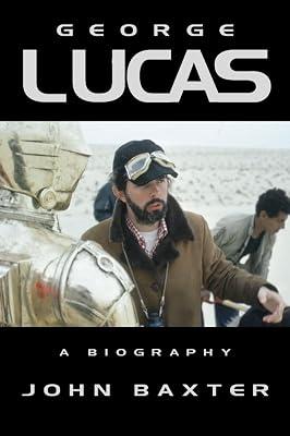 George Lucas: A Biography by Baxter, John | Hardcover | Films 2