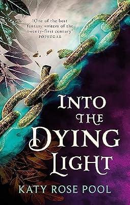 INTO THE DYING LIGHT: THE AGE OF DARKNESS BOOK 3 by Pool, Katy Rose | Paperback | Fantasy