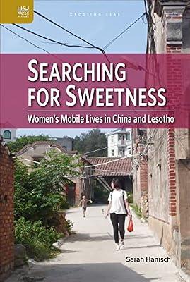 Searching for Sweetness: Women's Mobile Lives in China and Lesotho (Crossing Seas) by Hanisch, Sarah | Hardcover | Social & Cultural Anthropology