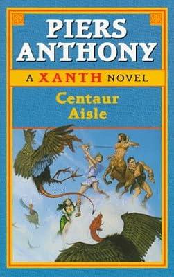 Centaur Aisle: (#4) (Xanth) by Anthony, Piers | Paperback