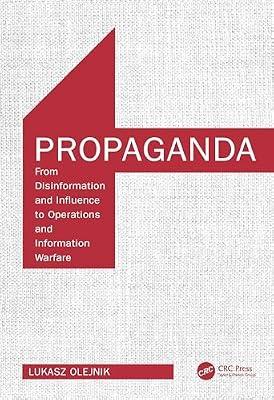 Propaganda: From Disinformation and Influence to Operations and Information Warfare by Olejnik, Lukasz | Paperback | Information Warfare