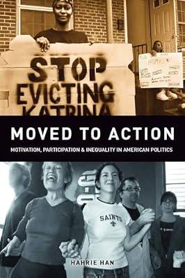 Moved to Action: Motivation, Participation, and Inequality in American Politics by Han, Hahrie | Hardcover | Political Science