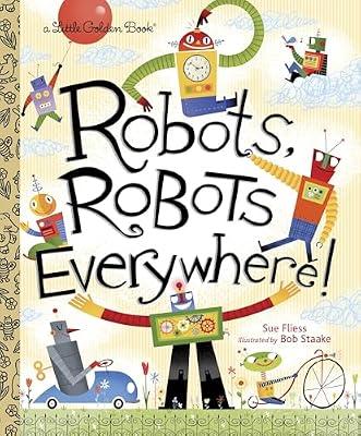 Robots, Robots Everywhere! by Fliess, Sue | Hardcover | Juvenile Nonfiction