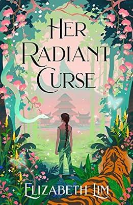 Her Radiant Curse: An enchanting fantasy: an enchanting fantasy, set in the same world as Six Crimson Cranes by Lim, Elizabeth | Hardcover | Fantasy & Magical Realism (Children'S