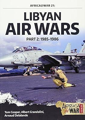 Libyan Air Wars: Part 2: 1985–1986 (Africa@War) by Grandolini, Albert; Cooper, Tom | Paperback | Military History: Post Ww2 Conflicts