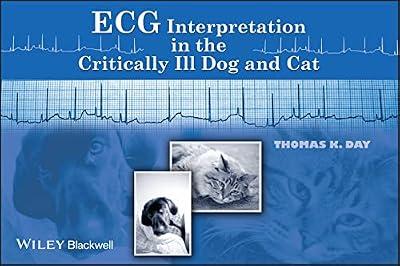 ECG Interpretation in the Critically Ill Dog and Cat by Day, Thomas K. | Paperback | Medical