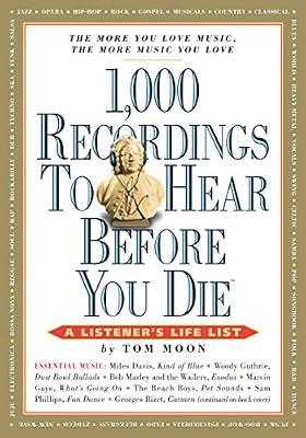 1000 Recording To Hear Before You Die [Pb]: A Listener's Life List (1, 000 Before You Die) by Moon, Tom | Paperback | Music