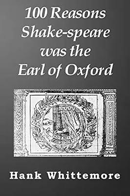 100 Reasons Shake-speare was the Earl of Oxford by Whittemore, Hank | Paperback | Literary Studies: Plays & Playwrights