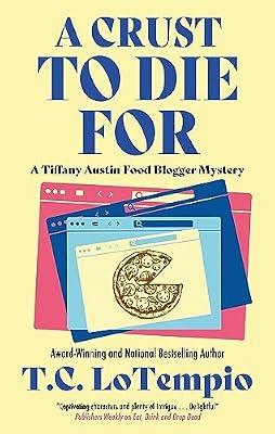 A Crust to Die For: 2 (A Tiffany Austin Food Blogger Mystery) by LoTempio, Toni | Hardcover | Crime & Mystery