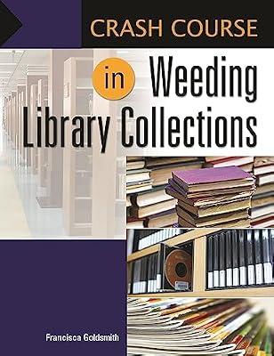 Crash Course in Weeding Library Collections by Goldsmith, Francisca | Paperback | Language Arts & Disciplines
