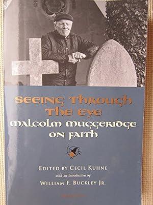 Seeing Through the Eye: Malcolm Muggeridge on Faith | Paperback | Religion