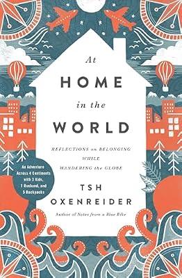 At Home in the World by Oxenreider, Tsh | Hardcover | Biography & Autobiography