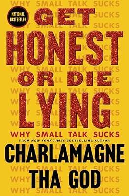 Get Honest or Die Lying: Why Small Talk Sucks by Tha God, Charlamagne | Hardcover | Biography & Autobiography