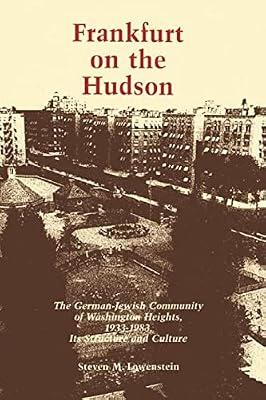 Frankfurt on the Hudson: The German-Jewish Community of Washington Heights, 1933-1983 : Its Structure and Culture by Lowenstein | Paperback | History Of The Americas