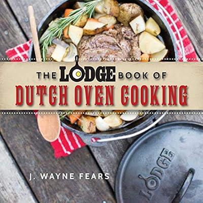 The Lodge Book of Dutch Oven Cooking by Fears, J. Wayne | Paperback | Cooking