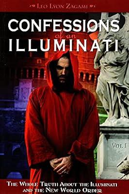 Confessions of an Illuminati, Volume I: The Whole Truth about the Illuminati and the New World Order by Zagami, Leo Lyon | Paperback | Social Science