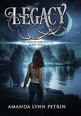 Legacy: The Owens Chronicles Book Three: 3 by Petrin, Amanda Lynn | Hardcover | Fantasy