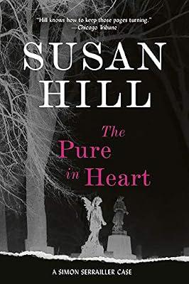 The Pure in Heart: A Simon Serrailler Mystery (Simon Serrailler Crime Novels (Paperback)) by Hill, Susan | Paperback | Fiction