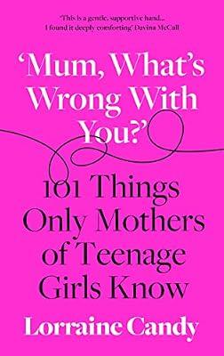'Mum, What's Wrong with You?' by Candy, Lorraine | Hardcover | Memoirs