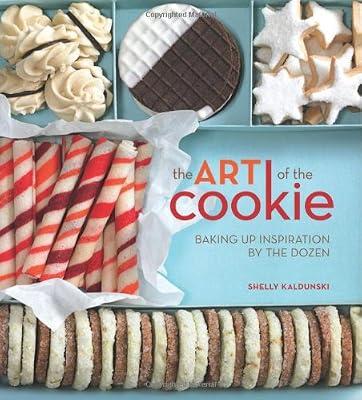 The Art of the Cookie: Baking Up Inspiration by the Dozen by Kaldunski, Shelly | Hardcover | Cooking