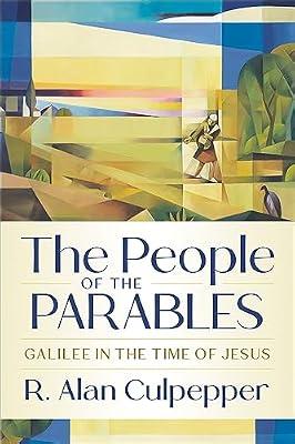 The People of the Parables: Galilee in the Time of Jesus by Culpepper, R. Alan | Paperback | Christianity