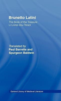 Brunetto Latini: The Book of the Treasure - Li Livres dou Treasure: 90 (Library of Medieval Literature) by Latini, Brunetto | Hardcover | Anthologies: General 2