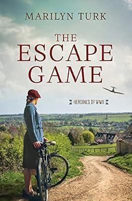 The Escape Game (Heroines of WWII) by Turk, Marilyn | Paperback | Fiction