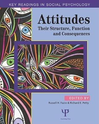 Attitudes: Key Readings: Their Structure, Function, and Consequences (Key Readings in Social Psychology) | Hardcover | Psychology