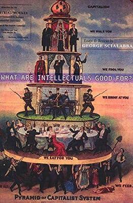 What Are Intellectuals Good For? by Scialabba, George | Paperback | Literary Criticism