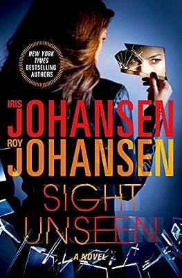 Sight Unseen: A Novel (Kendra Michaels) by Johansen, Iris; Johansen, Roy | Hardcover