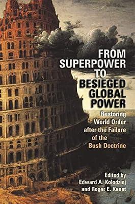 From Superpower to Besieged Global Power: Restoring World Order After the Failure of the Bush Doctrine (Studies in Security and International Affairs) | Paperback | Political Science