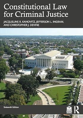 Constitutional Law for Criminal Justice by Kanovitz, Jacqueline R.; Devine, Christopher J.; Ingram, Jefferson L. | Paperback | Legal Aspects Of Criminology