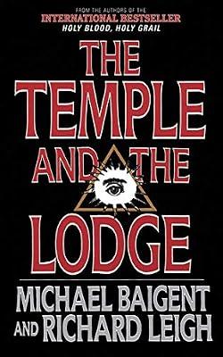 The Temple and the Lodge: The Strange and Fascinating History of the Knights Templar and the Freemasons by Leigh, Richard; Baigent, Michael | Paperback | Social Science