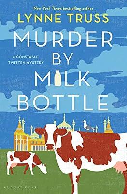 Murder by Milk Bottle (A Constable Twitten Mystery, 3) by Truss, Lynne | Hardcover | Fiction