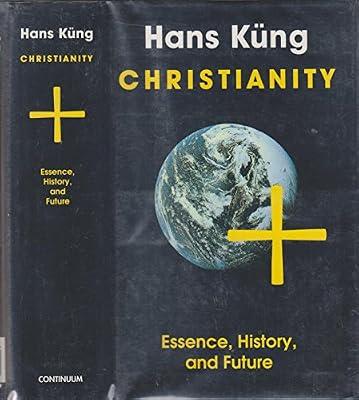 Christianity: Essence, History and Future by Keung, Hans | Hardcover | Christianity