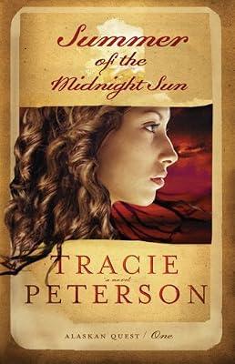 Summer of the Midnight Sun (Alaskan Quest) by Peterson, Tracie | Paperback