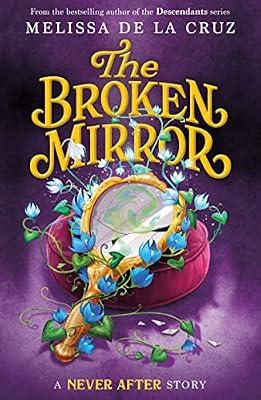 Never After: The Broken Mirror by De La Cruz, Melissa | Hardcover | Juvenile Fiction