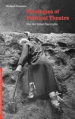Strategies of Political Theatre: Post-War British Playwrights (Cambridge Studies in Modern Theatre) by Patterson, Michael | Hardcover | Drama