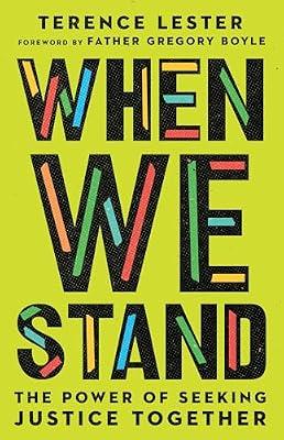 When We Stand - The Power of Seeking Justice Together by Boyle, Gregory; Lester, Terence | Paperback | Christian Life & Practice
