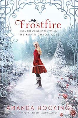 Frostfire: The Kanin Chronicles (From the World of the Trylle): 1 (The Kanin Chronicles, 1) by Hocking, Amanda | Paperback | Young Adult Fiction