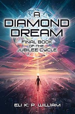 A Diamond Dream: Final Book of the Jubilee Cycle by William, Eli K. P. | Hardcover | Fiction