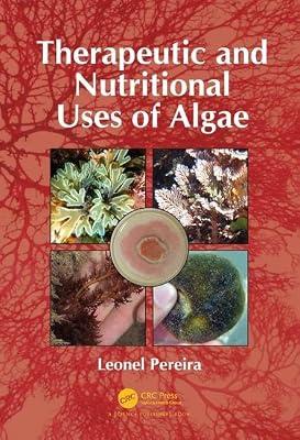 THERAPEUTIC AND NUTRITIONAL USES OF ALGAE by Pereira, Leonel | Hardcover | Phycology (Algae And Seaweed)